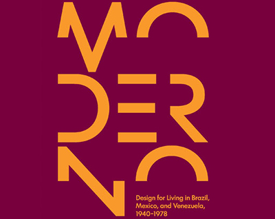 Moderno: Design for Living in Brazil, Mexico, and Venezuela, 1940–1978