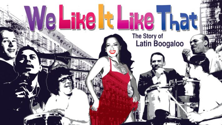 We Like it Like That- The Story of Latin Boogaloo